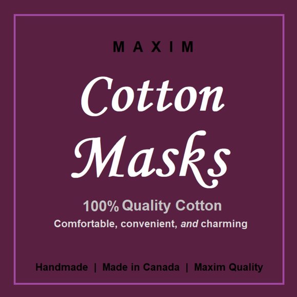 Maxim | Made in Canada Accessories - 100% Cotton Quality Face Masks (Bookmark)